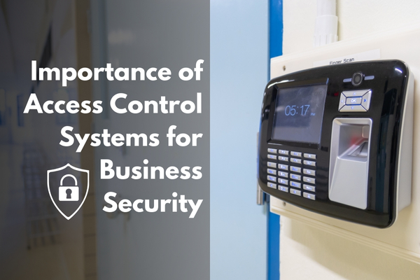 importance of access control systems for business security