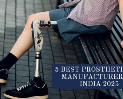 5 Best Prosthetic Leg Manufacturers in India 2025