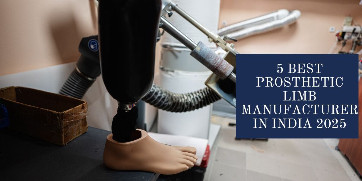 5 Best Prosthetic Limb Manufacturer in India 2025