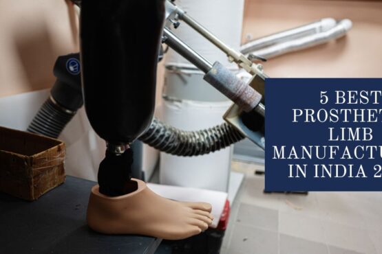 5 Best Prosthetic Limb Manufacturer in India 2025