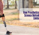 How Prosthetics Work The Science Behind Artificial Limbs