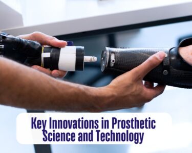 Key Innovations in Prosthetic Science and Technology