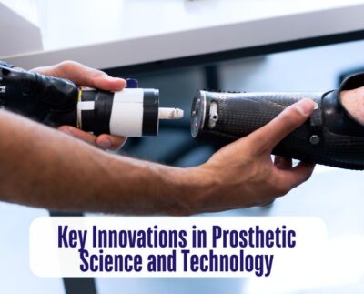 Key Innovations in Prosthetic Science and Technology