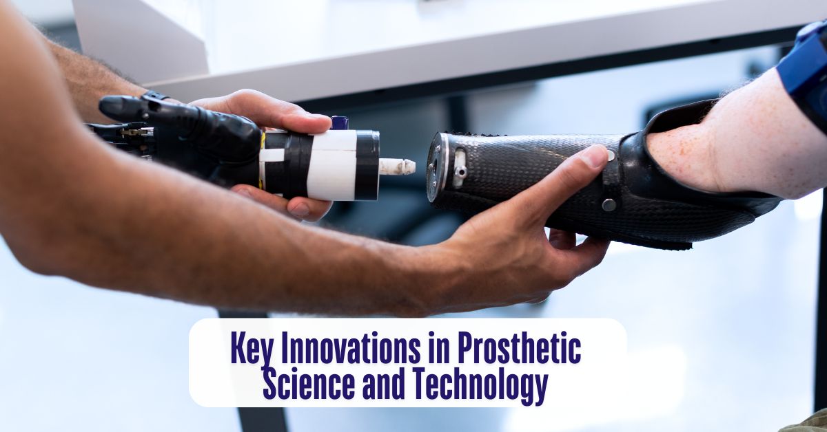 Key Innovations in Prosthetic Science and Technology