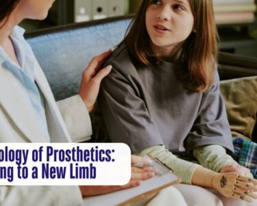 The Psychology of Prosthetics Adjusting to a New Limb