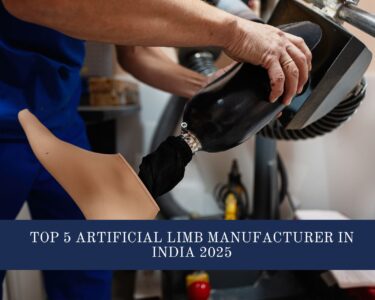 Top 5 Artificial Limb Manufacturer in India 2025