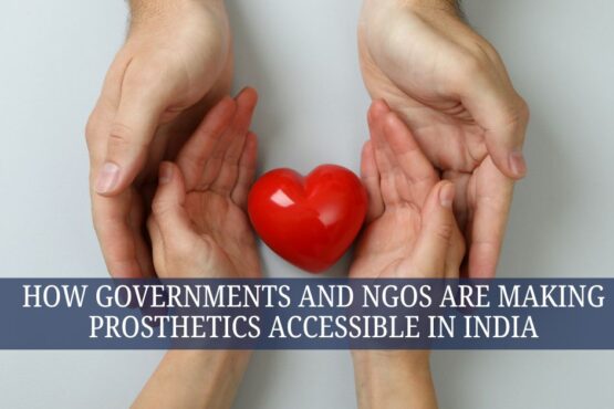 How Governments and NGOs Are Making Prosthetics Accessible in India