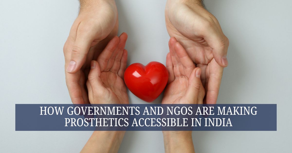 How Governments and NGOs Are Making Prosthetics Accessible in India