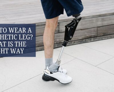 How to Wear a Prosthetic Leg What is the Right Way
