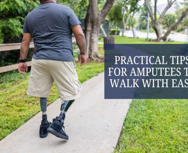 Practical Tips for Amputees to Walk with Ease