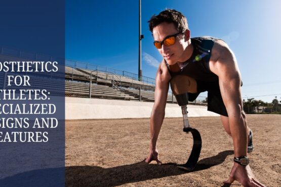 Prosthetics for Athletes Specialized Designs and Features