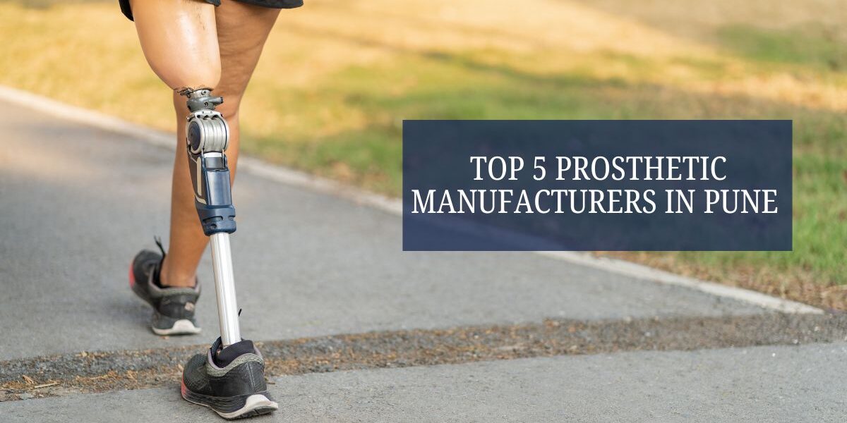 Top 5 Prosthetic Manufacturers in Pune 2025