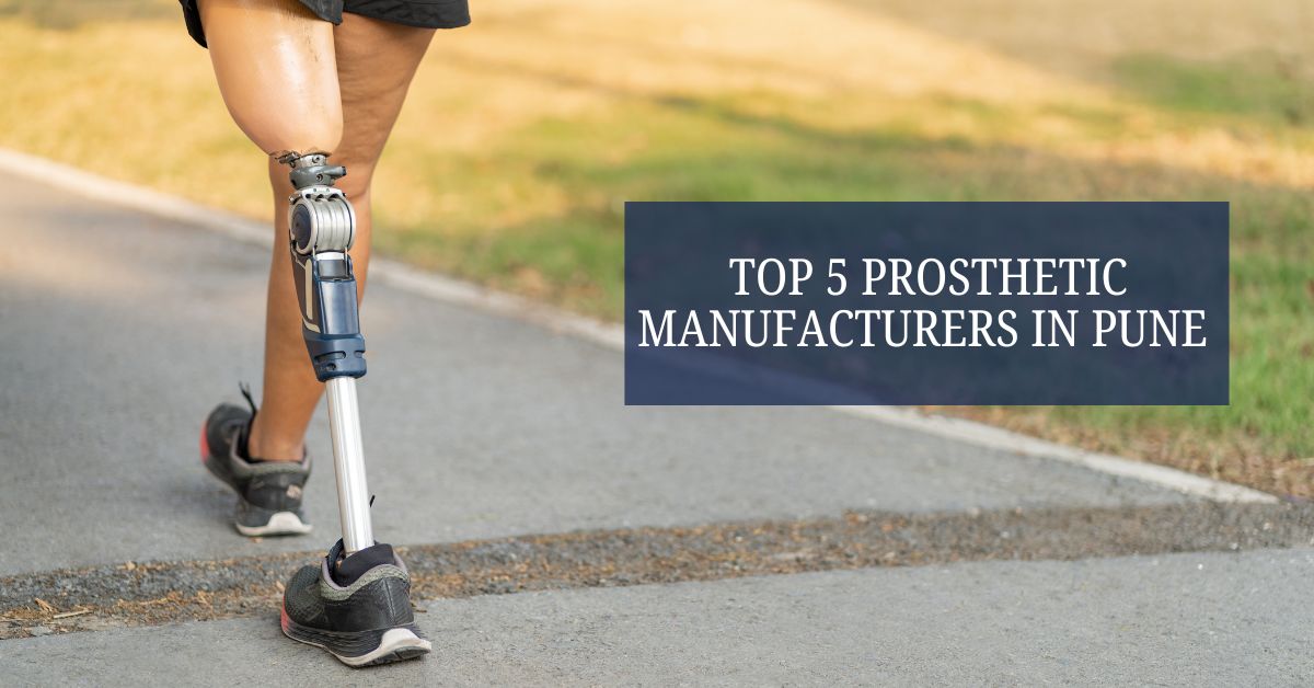 Top 5 Prosthetic Manufacturers in Pune