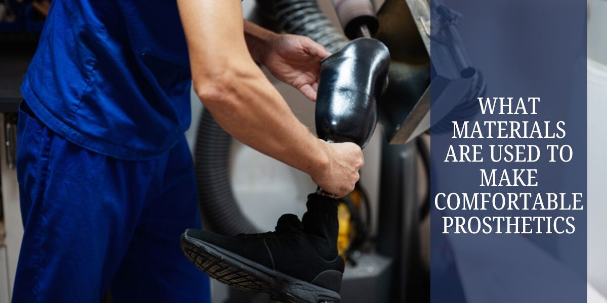 What Materials Are Used to Make Comfortable Prosthetics