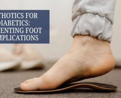 Orthotics for Diabetics Preventing Foot Complications