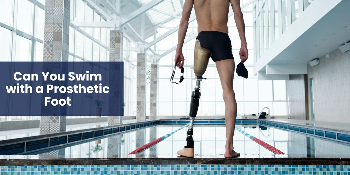 Can You Swim with a Prosthetic Foot