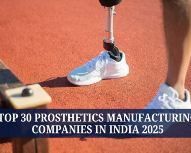 Top 20 Prosthetic Manufacturing Companies in India 2025