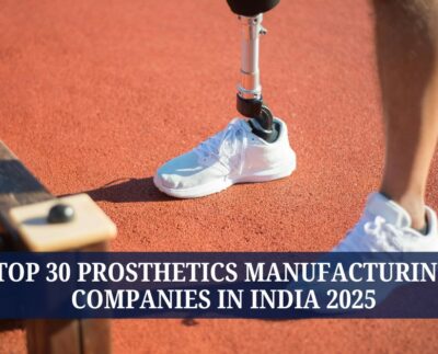 Top 20 Prosthetic Manufacturing Companies in India 2025