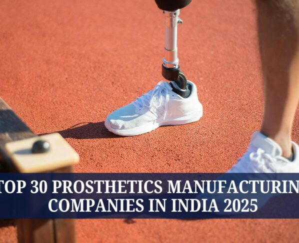 Top 20 Prosthetic Manufacturing Companies in India 2025