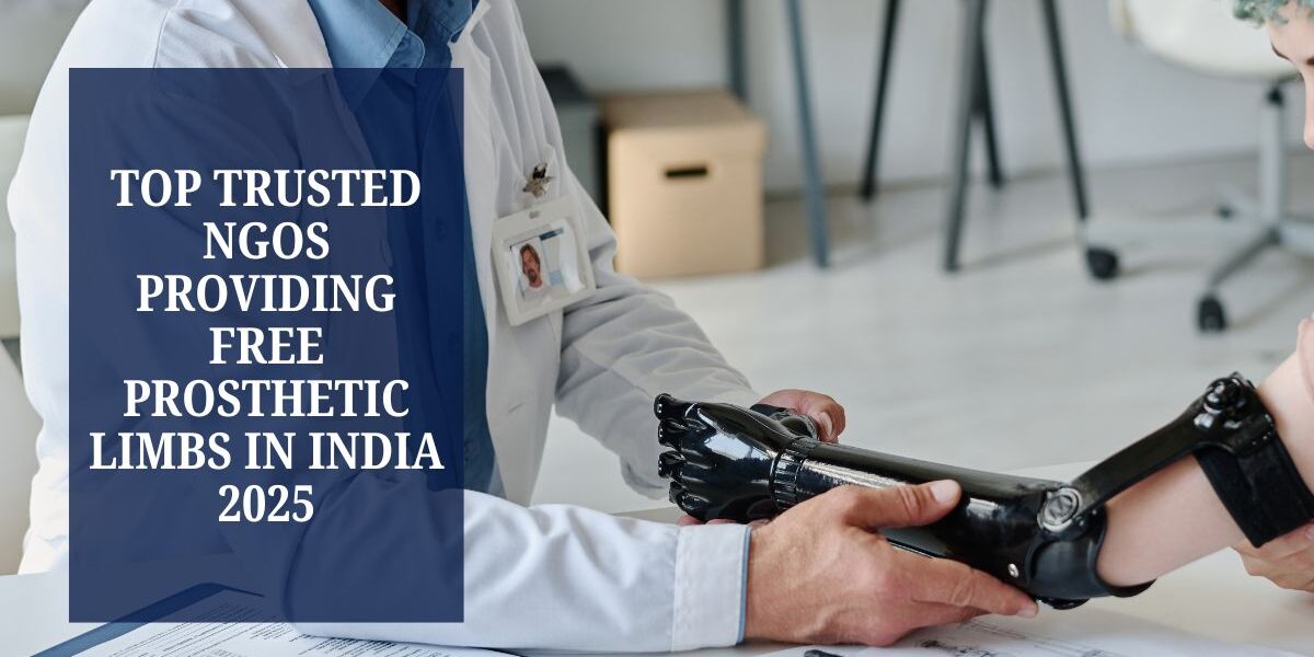 Top Trusted NGOs Providing Free Prosthetic Limbs in India 2025