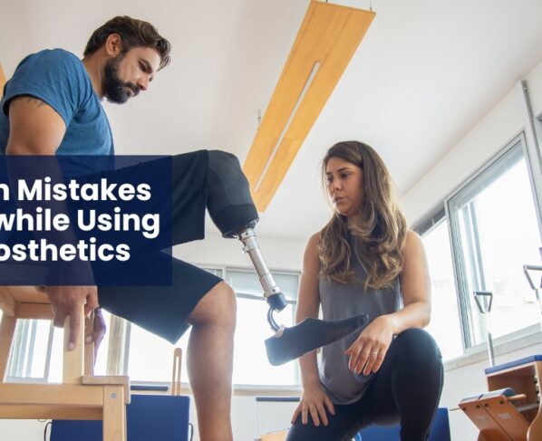 Common mistakes to avoid while using new prosthetics