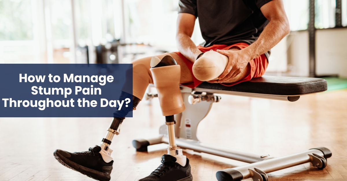 How to Manage Stump Pain Throughout the Day?