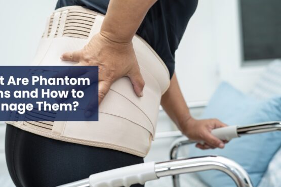 What Are Phantom Pains and How to Manage Them