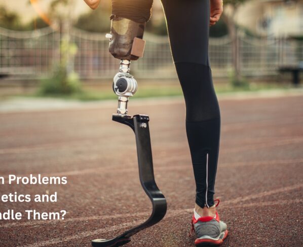 10 Common Problems with Prosthetics and How to Handle Them?