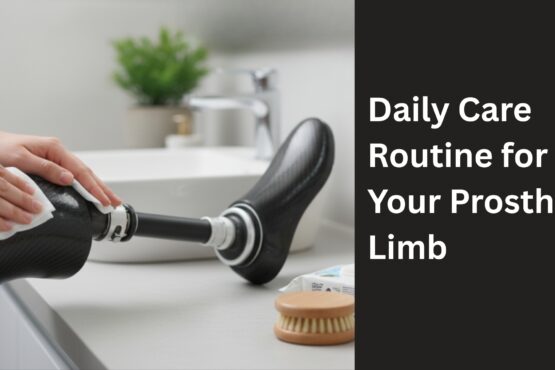 Daily Care Routine for Your Prosthetic Limb