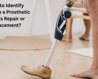 How to Identify When a Prosthetic Needs Repair or Replacement?