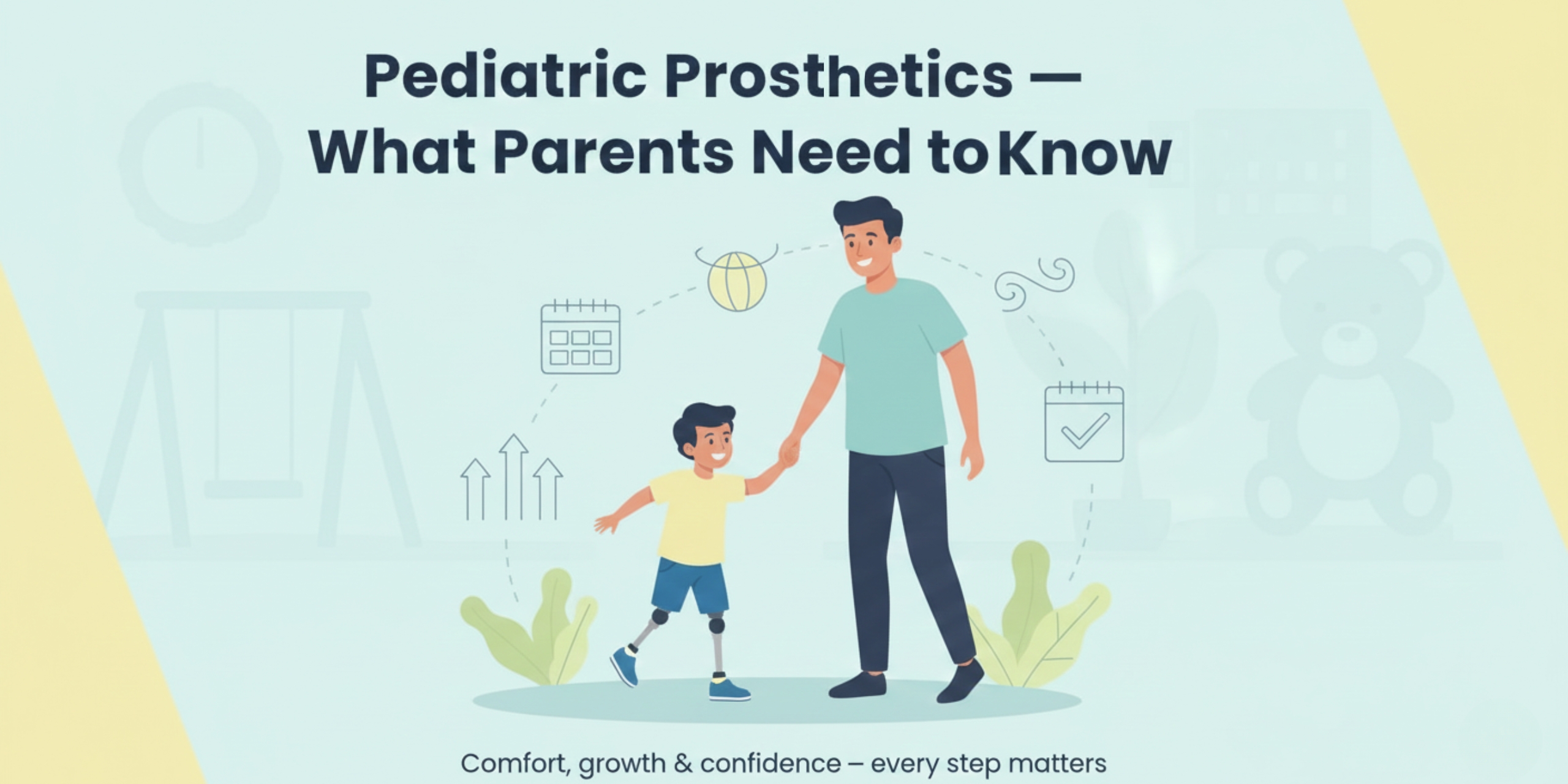 Pediatric prosthetic: What parents need to know about growing children?