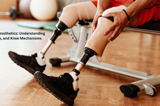 Lower Limb Prosthetics: Understanding Feet and Knee Mechanisms