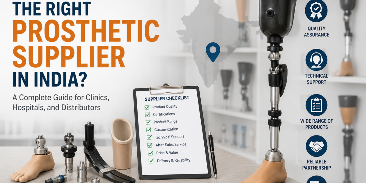 How to Choose the Right Prosthetic Supplier in India?
