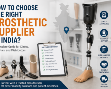 How to Choose the Right Prosthetic Supplier in India?