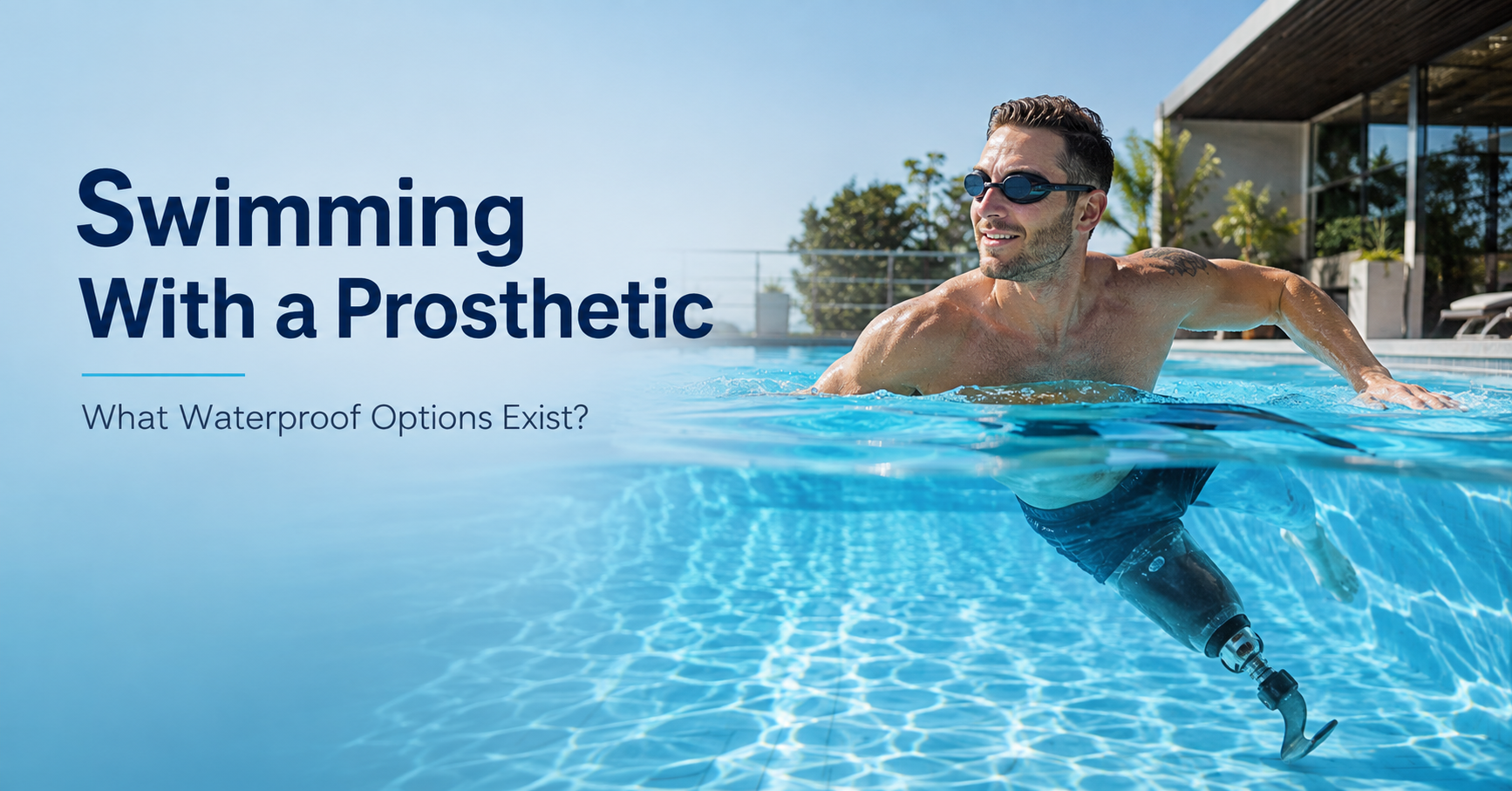 Swimming With a Prosthetic: What Waterproof Options Exist?